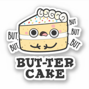 Aber ter Cake Funny Butter Pun Aufkleber