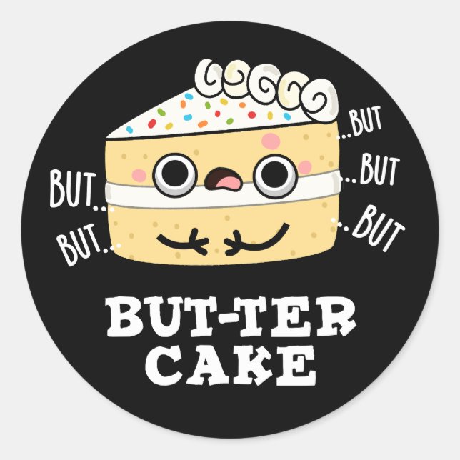 Aber ter Cake Funny Butter Pun Dark BG Runder Aufkleber (Vorderseite)