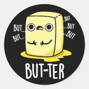 Aber ter Funny Butter Pun Dark BG Runder Aufkleber