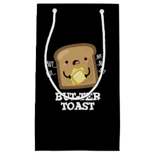 Aber ter Toast Funny Bread Pun Dark BG Kleine Geschenktüte