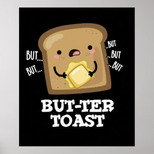 Aber ter Toast Funny Bread Pun Dark BG Poster