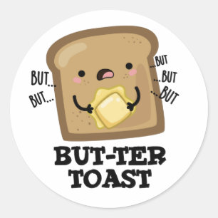 Aber ter Toast Funny Bread Pun Dark BG Runder Aufkleber