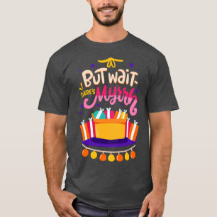 Aber warte, Theres Myrrh Weihnachtspuppe T-Shirt