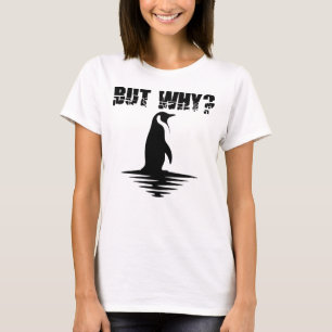 Aber warum Pinguin, Pinguin Laufgrafik T-Shirt