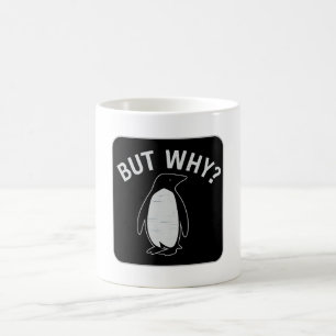 Aber warum? Pinguin-Protest-Abzeichen Kaffeetasse