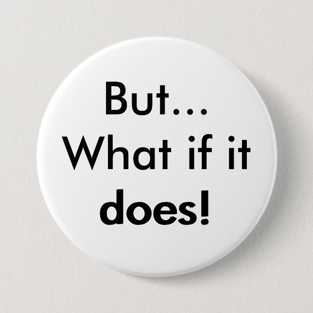 Aber was, wenn es tut! button (Vorderseite)