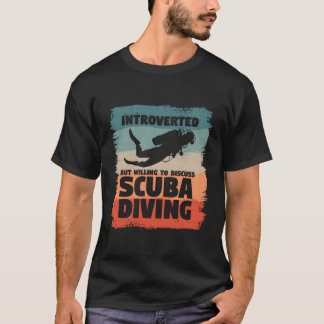 Aber willens zu diskutieren Scuba Diving T-Shirt