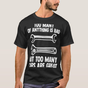aber zu viele Autos sind großartige Mechaniker T-Shirt