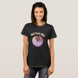 Aber zuerst Açaí Süße Kawaii T-Shirt 