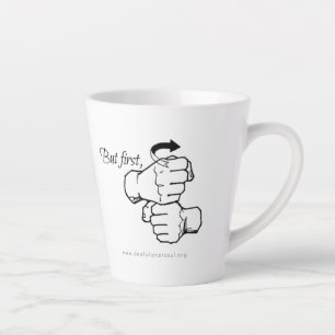 Aber zuerst [ASL] Kaffee Latte Tasse