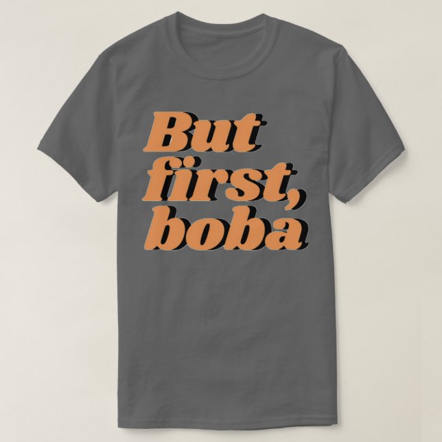 Aber zuerst boba 2 T-Shirt (Design vorne)