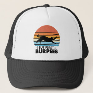 Aber zuerst, burpees Cat Owner Workout Retro Graph Truckerkappe