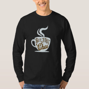Aber zuerst Chai-Tee Hindi Meme Lustig T-Shirt