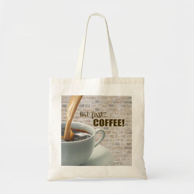 aber zuerst, COFFEE Tote Bag Tragetasche (Vorne)