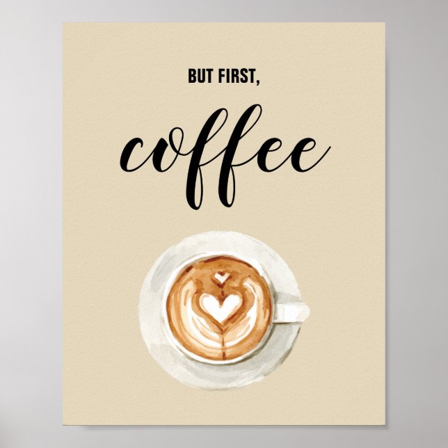 Aber zuerst, Coffee Watercolor Kitchenwall Art Poster (Vorne)