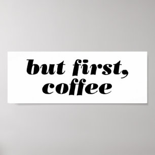 aber zuerst ein Kaffeeposter Poster