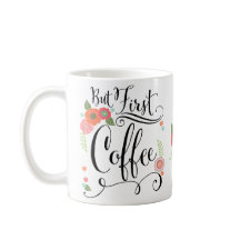 Aber zuerst, Kaffee-Blumenkohl-Tasse