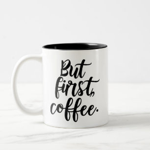 Aber zuerst Kaffee Chic Moderne Skript-Typografi Zweifarbige Tasse