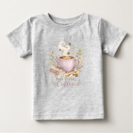 Aber zuerst Kaffee | Cozy Lavender Kaffee Baby T-shirt