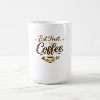 Aber zuerst Kaffee – Cozy Typografie-Design Kaffeetasse