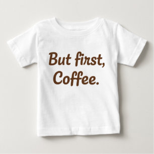 Aber zuerst Kaffee – Cute Script-Typografie Baby T-shirt