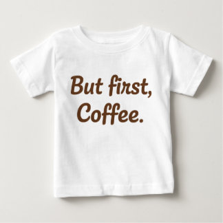 Aber zuerst Kaffee – Cute Script-Typografie Baby T-shirt