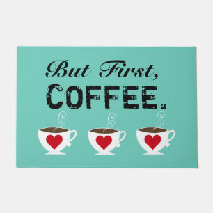"Aber zuerst, Kaffee." Fußmatte