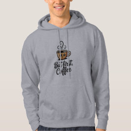 Aber zuerst Kaffee  Hoodie