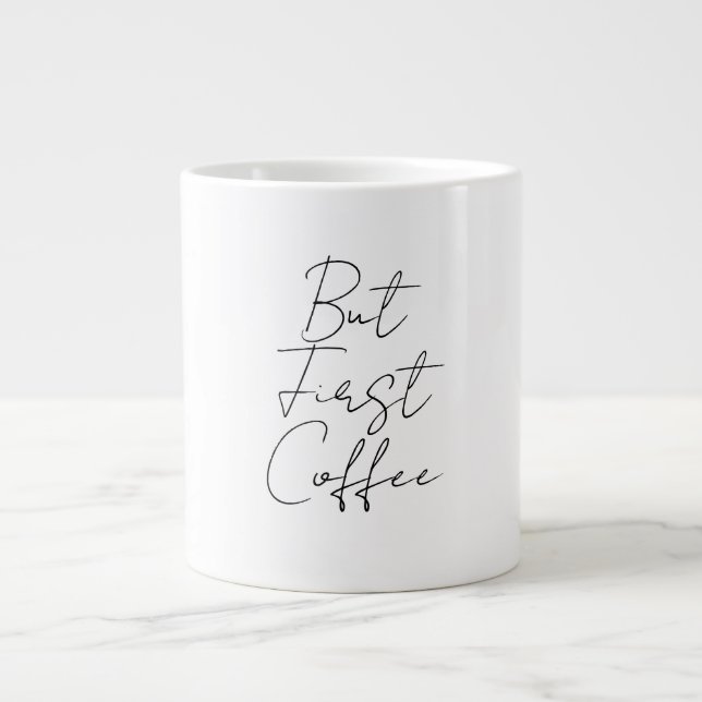 Aber zuerst Kaffee Jumbo-Tasse (Vorderseite)