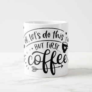 Aber zuerst Kaffee Jumbo-Tasse