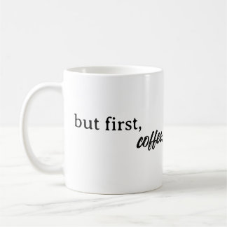 aber zuerst, Kaffee Kaffeetasse