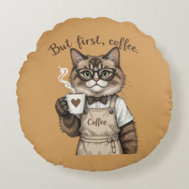 Aber zuerst Kaffee Katze Rundes Kissen