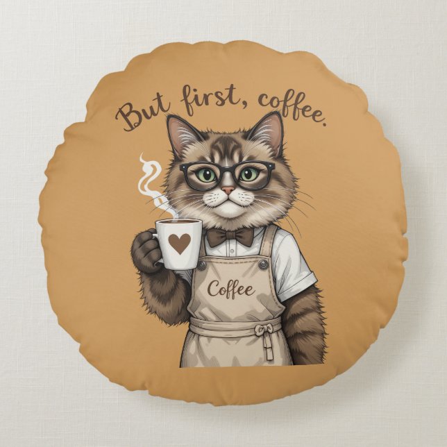 Aber zuerst Kaffee Katze Rundes Kissen (Vorderseite)