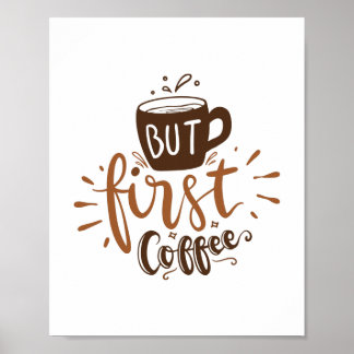 Aber zuerst Kaffee Lustige Anführungszeichen Braun Poster