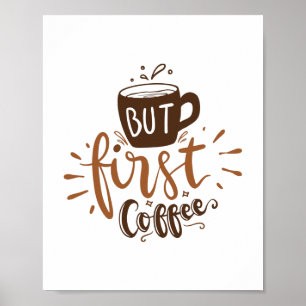 Aber zuerst Kaffee Lustiger Spruch Braune Schrift  Poster