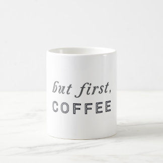Aber zuerst, Kaffee-lustiges Spaß-Café Tasse