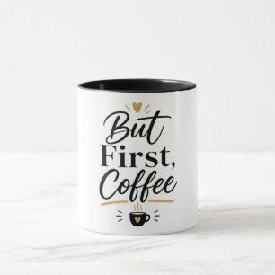 Aber zuerst Kaffee – Minimalist Coffee Lover Tasse
