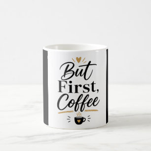 Aber zuerst Kaffee – Minimalist Coffee Lover Tasse