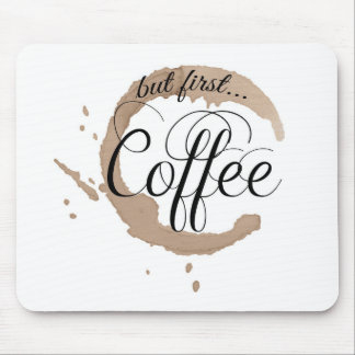 Aber zuerst, Kaffee… Mousepad