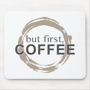Aber zuerst, Kaffee Mousepad