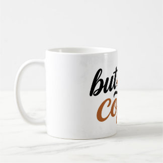 Aber zuerst Kaffee Pinsel Schrift Typografie Zitat Kaffeetasse
