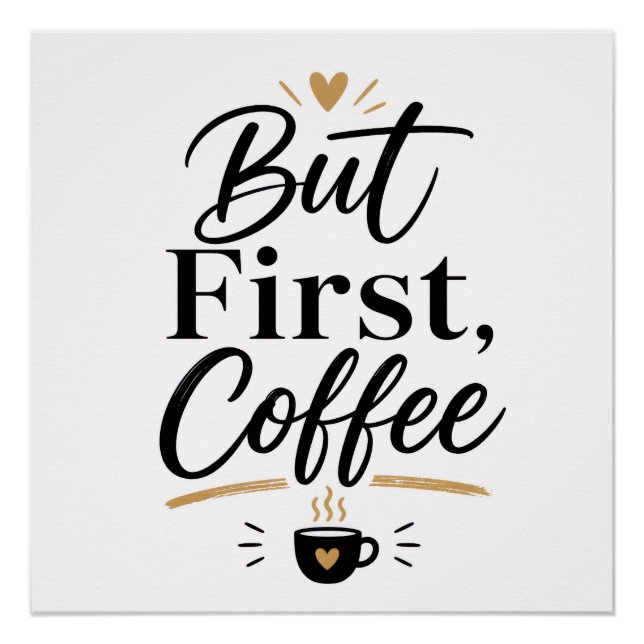Aber zuerst Kaffee  Poster (Vorderseite)