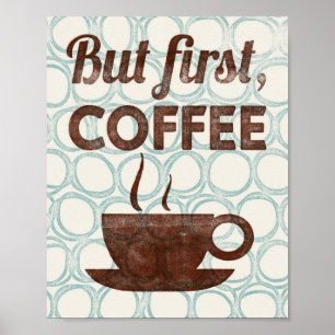 Aber zuerst Kaffee Poster Kunst Druck Küchendekor