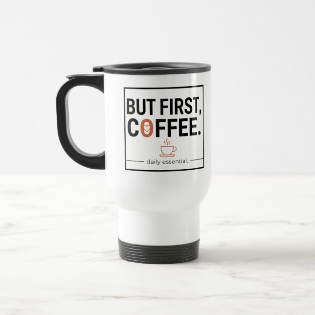 Aber zuerst Kaffee Reisebecher (Links)