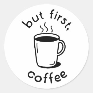Aber zuerst, Kaffee Runder Aufkleber