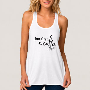 Aber zuerst Kaffee Tank Top für Frauen