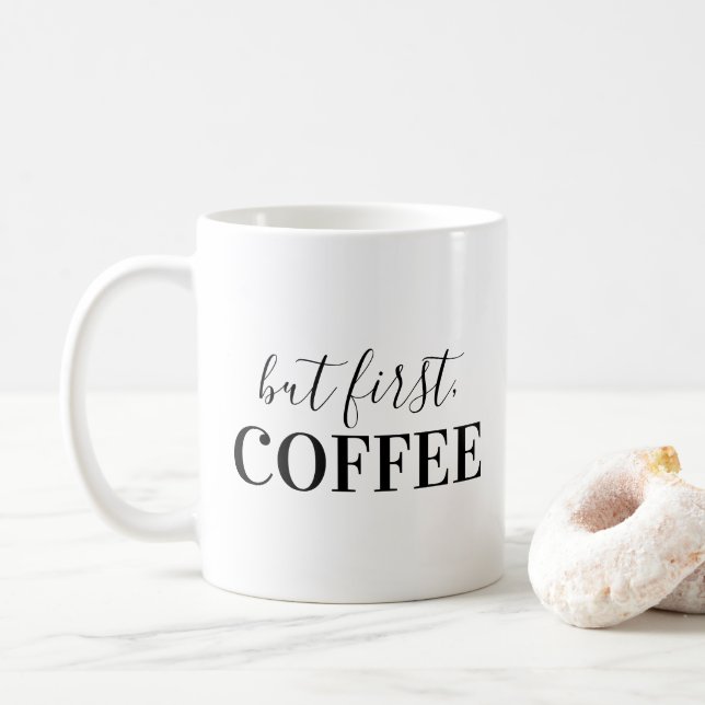 Aber zuerst, Kaffee Tasse (Mit Donut)