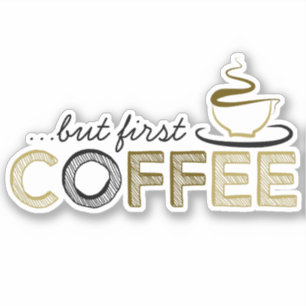 Aber zuerst Kaffee Vinyl Aufkleber