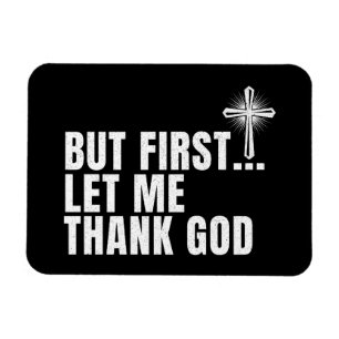 Aber zuerst Ließ ich Gott sei Dank Magnet