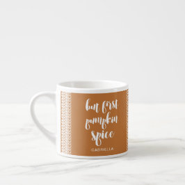 Aber zuerst Pumpkin Gewürz hinzufügen Foto und Nam Espressotasse